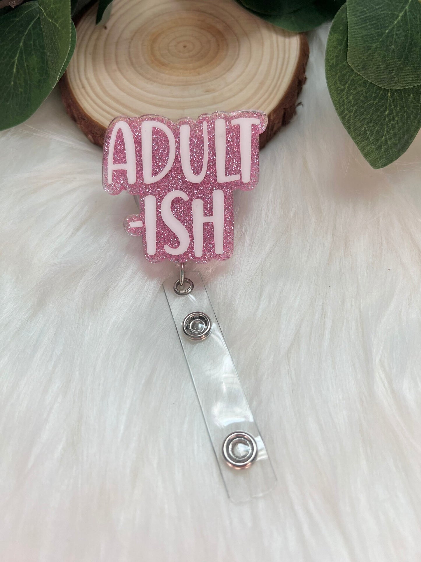 Adultish Badge Reel--Funny Badge Reel-Adulting Badge Reel-Graduation Gift-New Job Gift-Coworker Gift-Glitter Badge Reel-Nurse Badge Reel